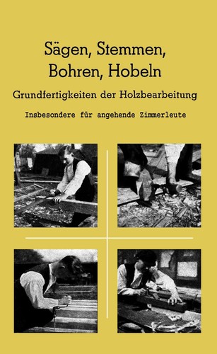 Sägen stemmen bohren - sägen,